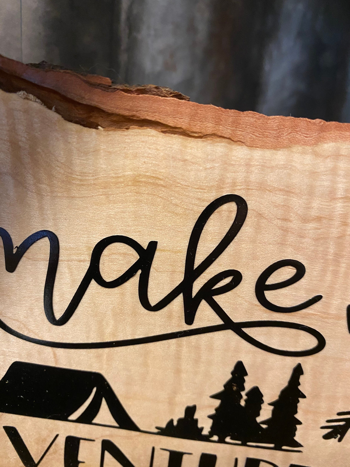 Make Adventures Happen Wood Sign: Live Edge Maple, Cabin Decor