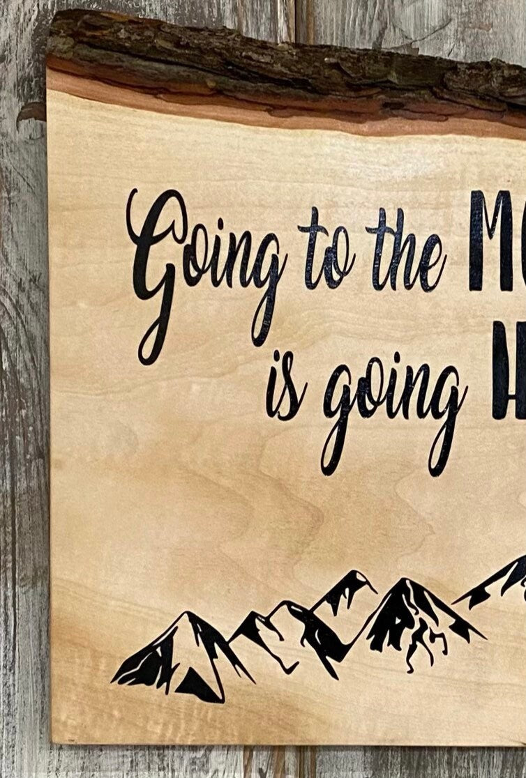 Live Edge Maple Wood Sign: John Muir Quote, Mountain Decor