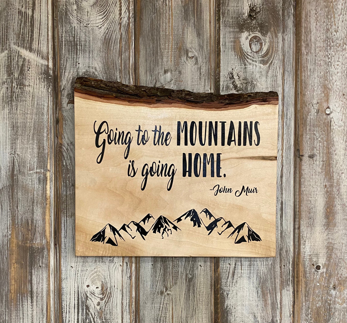 Live Edge Maple Wood Sign: John Muir Quote, Mountain Decor
