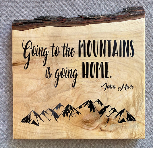Live Edge Maple Wood Sign: John Muir Quote, Mountain Decor