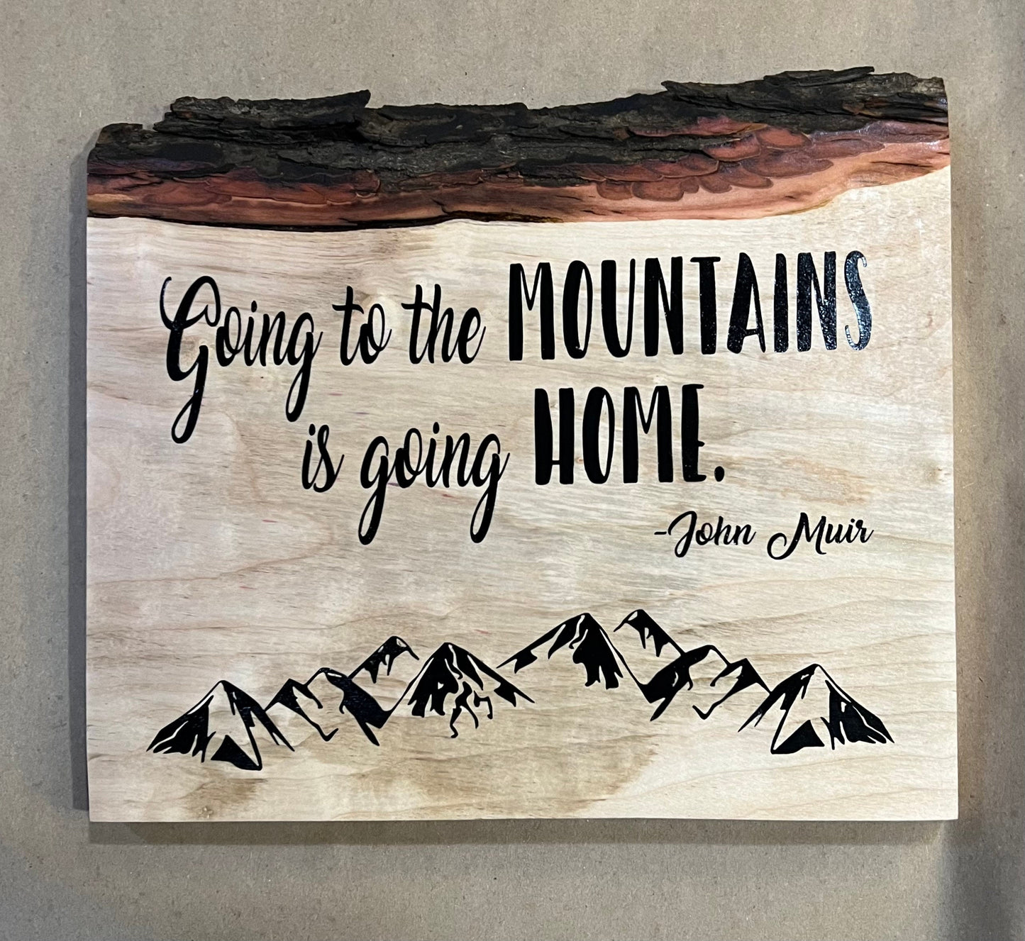 Live Edge Maple Wood Sign: John Muir Quote, Mountain Decor