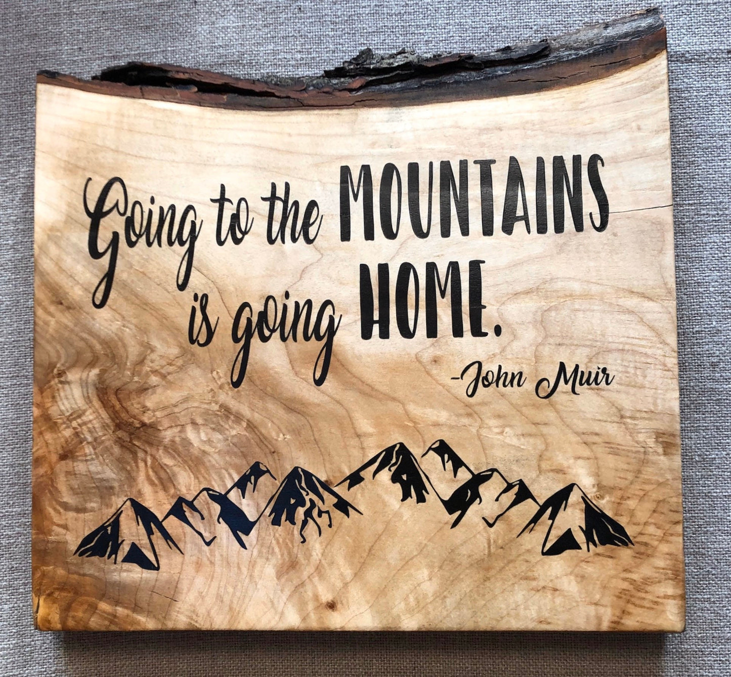 Live Edge Maple Wood Sign: John Muir Quote, Mountain Decor