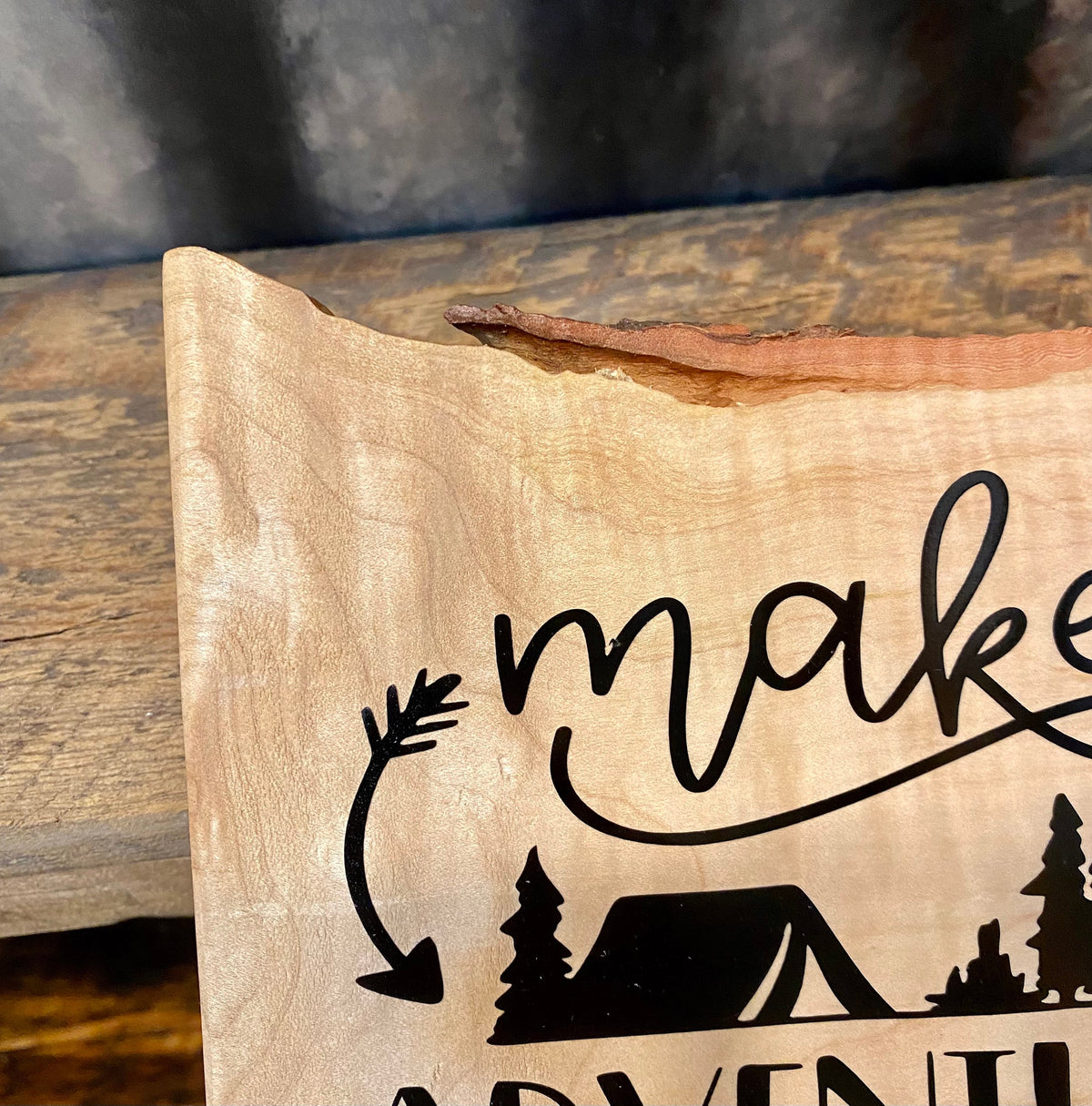 Make Adventures Happen Wood Sign: Live Edge Maple, Cabin Decor