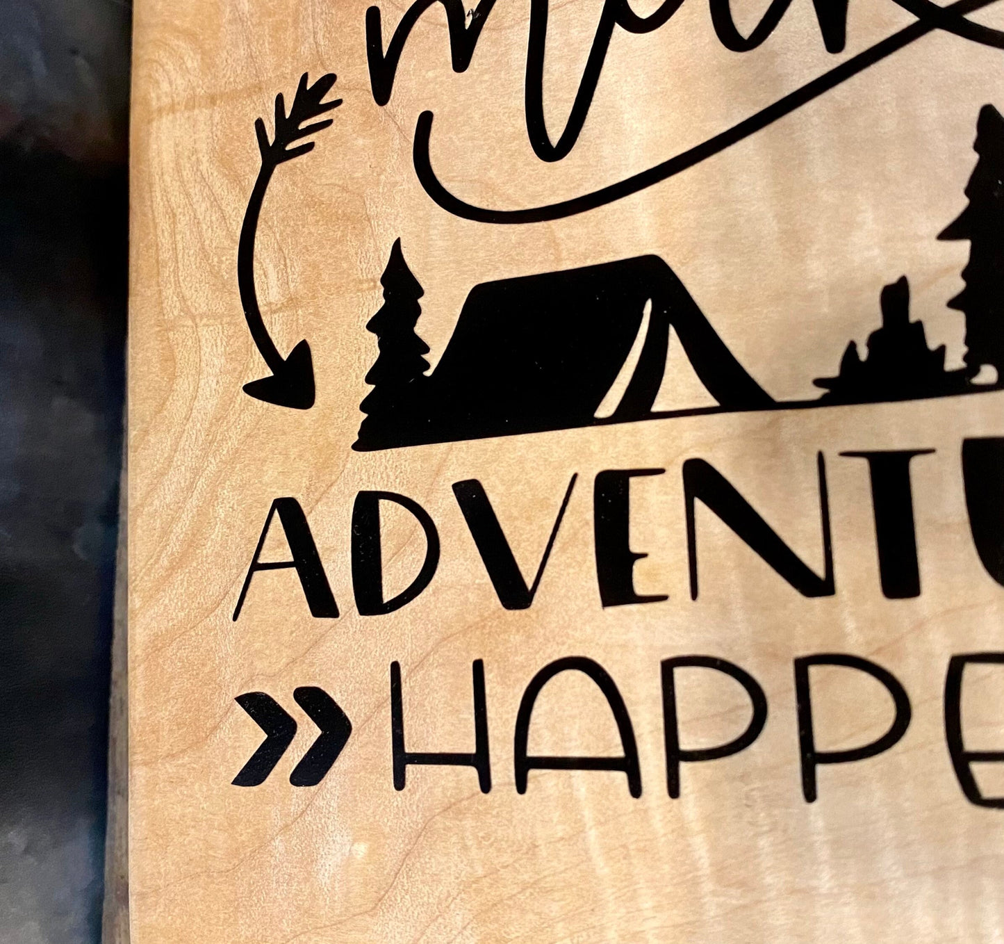 Make Adventures Happen Wood Sign: Live Edge Maple, Cabin Decor