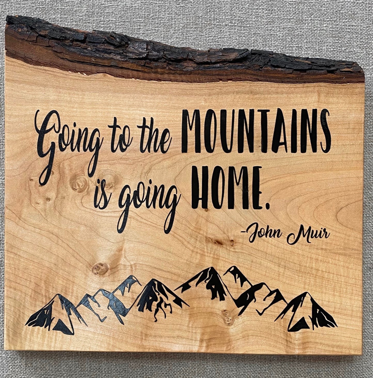 Live Edge Maple Wood Sign: John Muir Quote, Mountain Decor